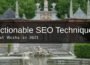 Top Actionable SEO Techniques That Works in 2021